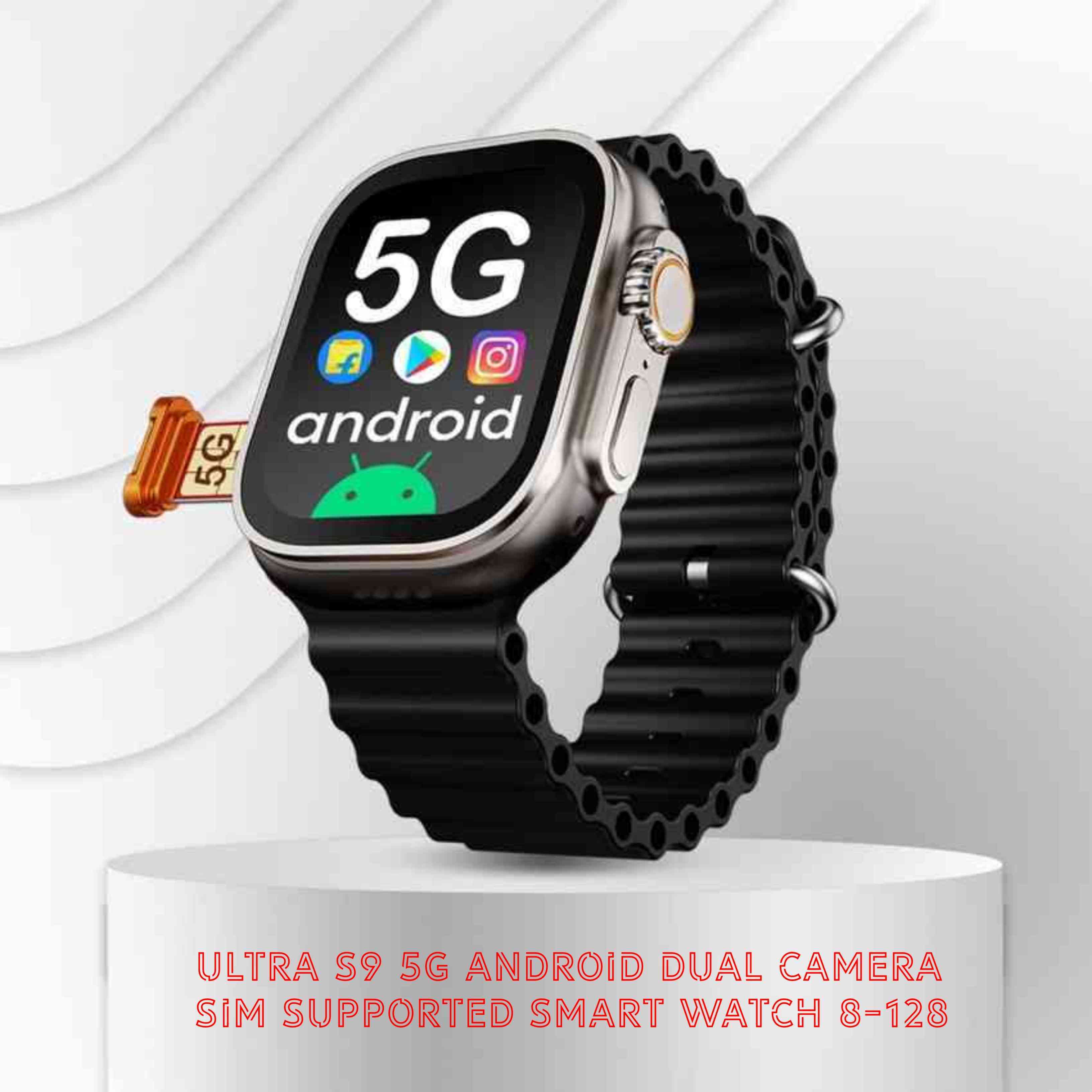 Ultra S9 5G Android Smart Watch – Dual Camera, Nano SIM & WiFi